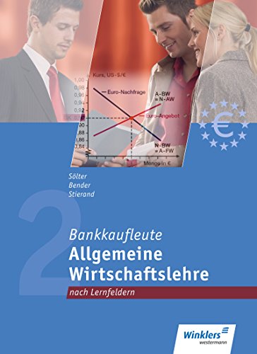 Bankkaufleute nach Lernfeldern: Allgemeine Wirtschaftslehre Schulbuch